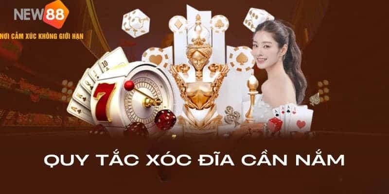 Quy tắc xóc đĩa cơ bản cần nắm để chiến thắng