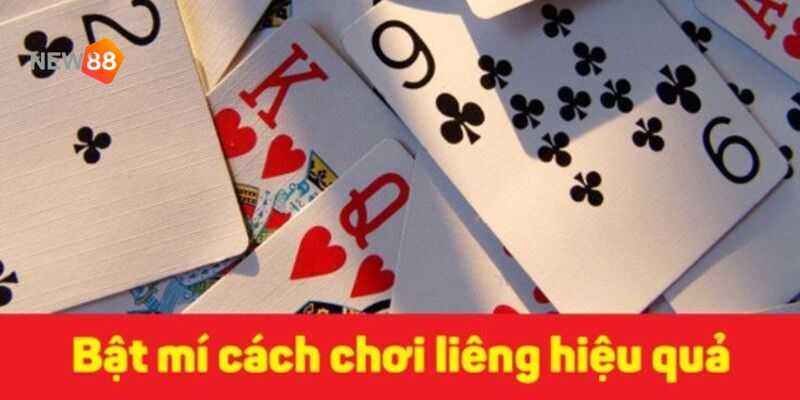 Chiêm nghiệm các chiến thuật chơi đỉnh cao của bài liêng