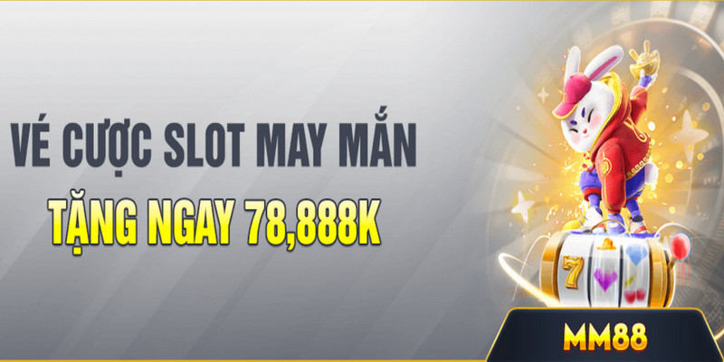 Ưu đãi vé cược slot may mắn hấp dẫn của NEW88