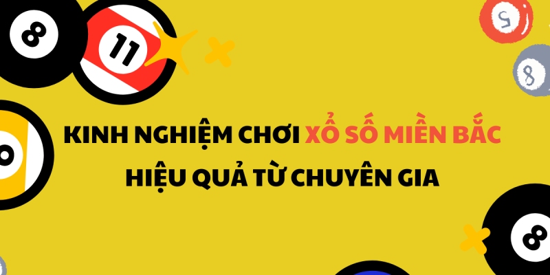 Kinh nghiệm chơi Xổ số miền bắc thứ sáu hàng tuần