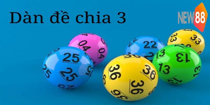 Dàn đề chia 3 tương đối phổ biến hiện nay