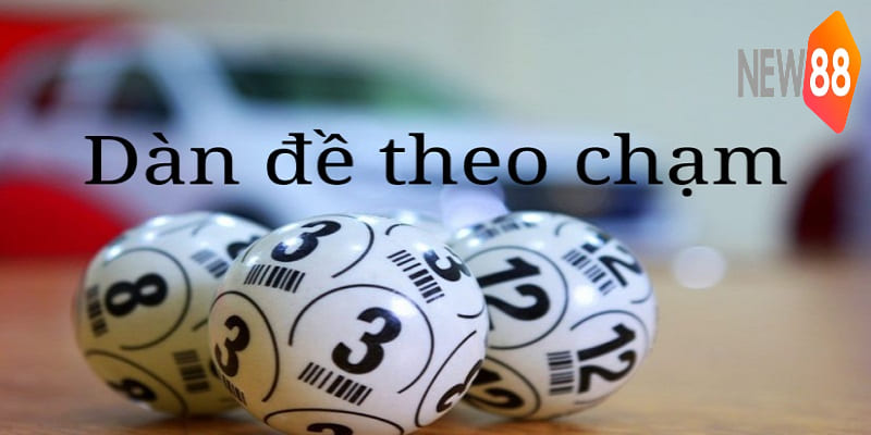 Dàn đề nuôi theo chạm sẽ cho khả năng thắng cao